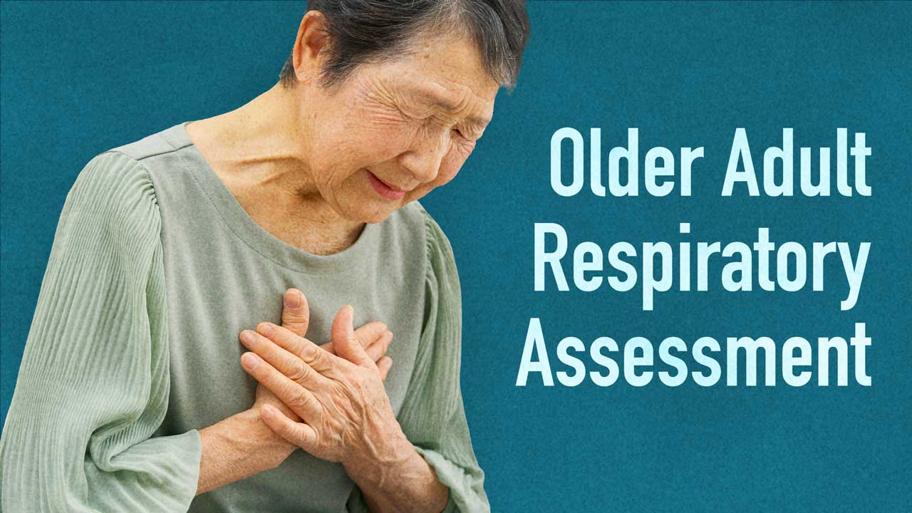 Cover image for: Older Adult Respiratory Assessment